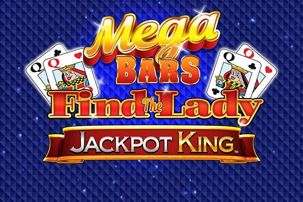 Mega Bars Find The Lady Jackpot King